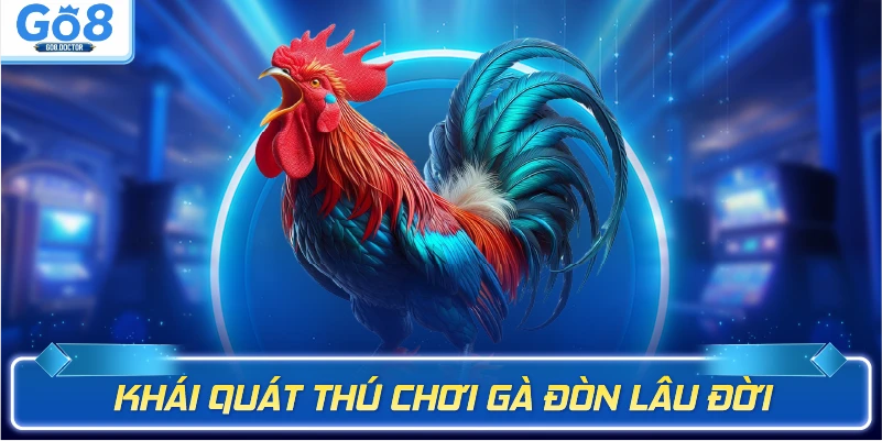 Khái quát thú chơi gà đòn lâu đời