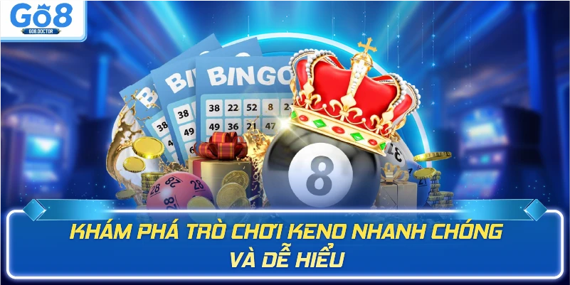 Khám phá trò chơi Keno online Go8 nhanh chóng và dễ hiểu